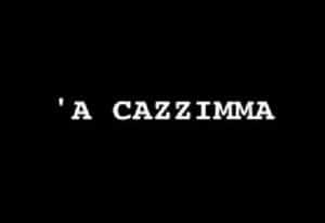 CHE COSA E' LA "CAZZIMMA"?